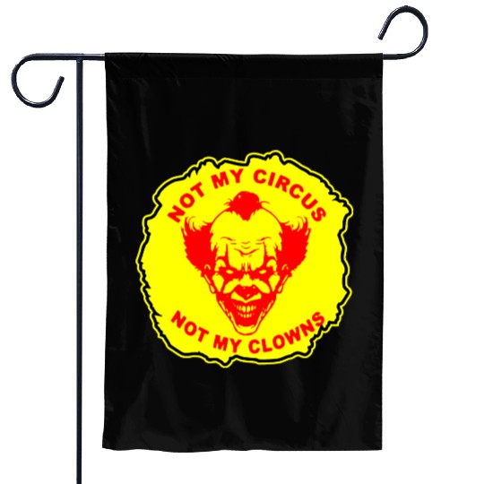 Not My Circus Not My Clowns LIKE US ON FB # Garden Flags