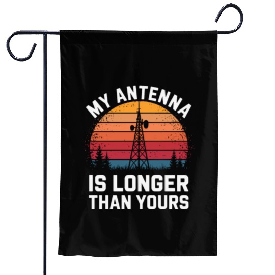Amateur Radio Operator Ham Radio My Antenna Is Garden Flags