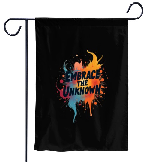 Embrace the Unknown Contemporary Streetwear Garden Flags