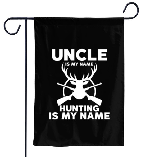uncle is my name hunting is my game 4 Garden Flags