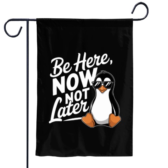 Be Here Now Not Later Mindfulness Vibes Garden Flags