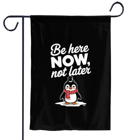 Be Here Now Mindfulness Penguin Message Garden Flags
