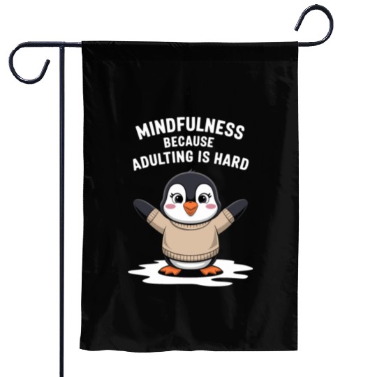 Mindfulness Because Adulting Is Hard Garden Flags