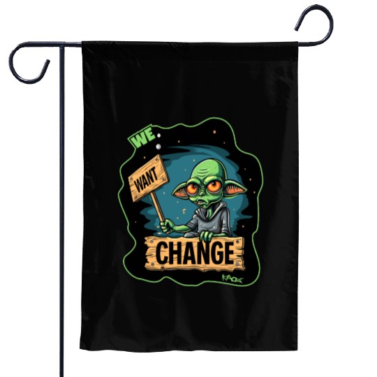 Fed Up Green Martian Alien Protest: We Want Change Garden Flags