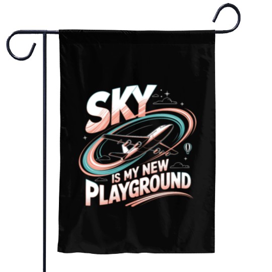 Sky Is My New Playground Garden Flags