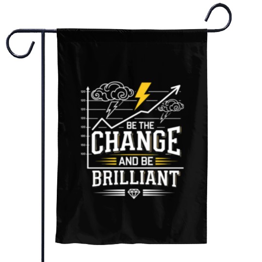 Be The Change and Be Brilliant Garden Flags