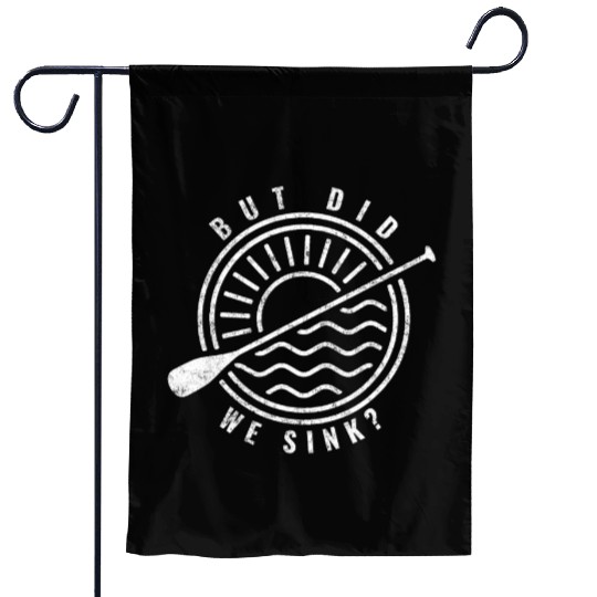 Cool Boat Paddle Art But Did We Sink Boating Lover Garden Flags