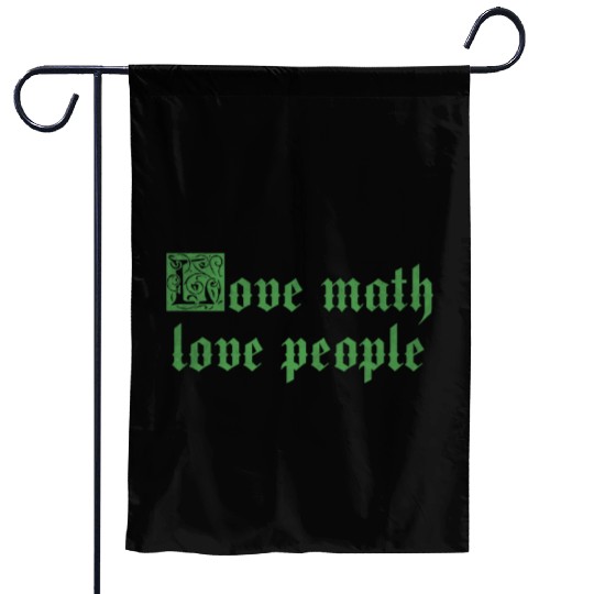 Love math love people Garden Flags