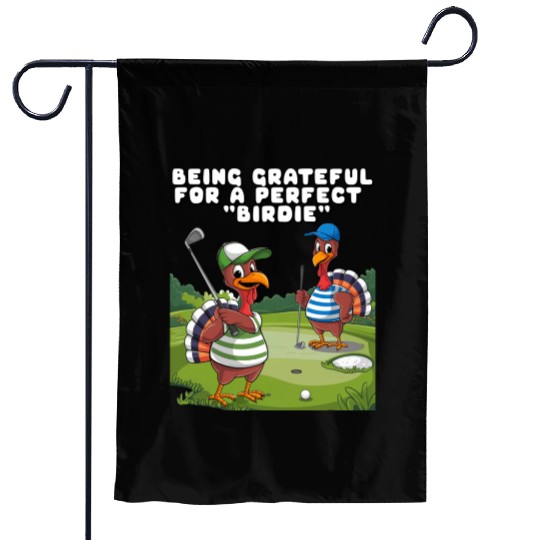 Being Grateful For A Perfect "Birdie". Garden Flags