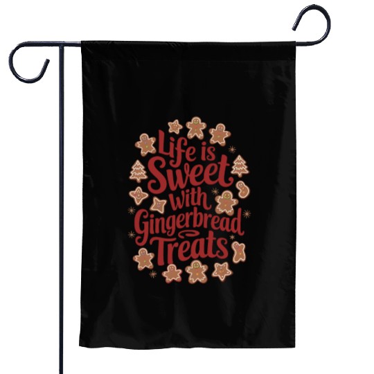 Life is sweat with Ginger Bread Garden Flags