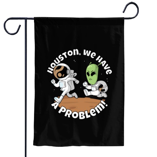 Houston, we have a problem! Funny alien Garden Flags