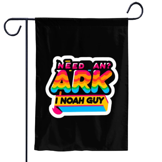 Need An Ark I Noah Guy 8 Garden Flags