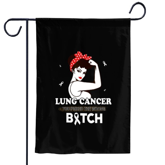 Lung Cancer You Picked The Wrong Bitch Funny Gifts Garden Flags