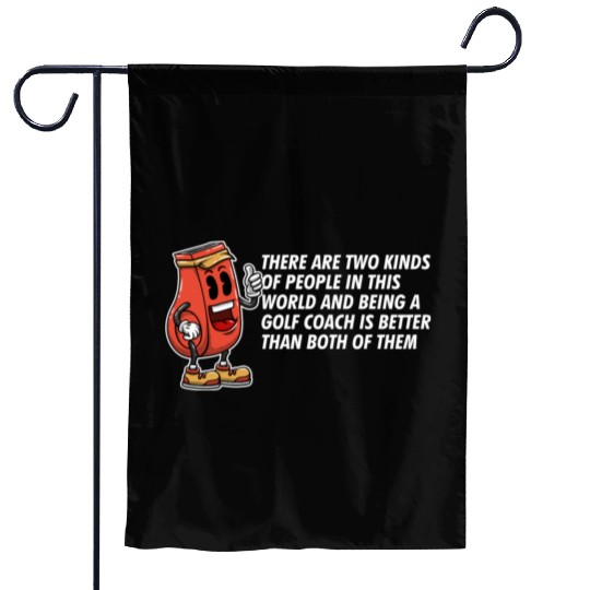 Being a Golf Coach Is Better Funny Golfing Coach H Garden Flags