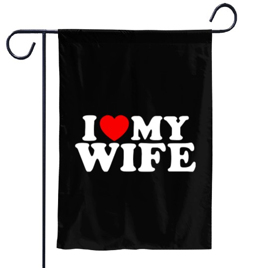 I Love My Wife Funny Husband Novelty Mens Garden Flags
