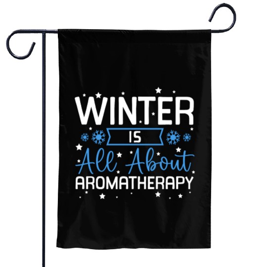 Winter Is All About Aromatherapy Bliss Garden Flags