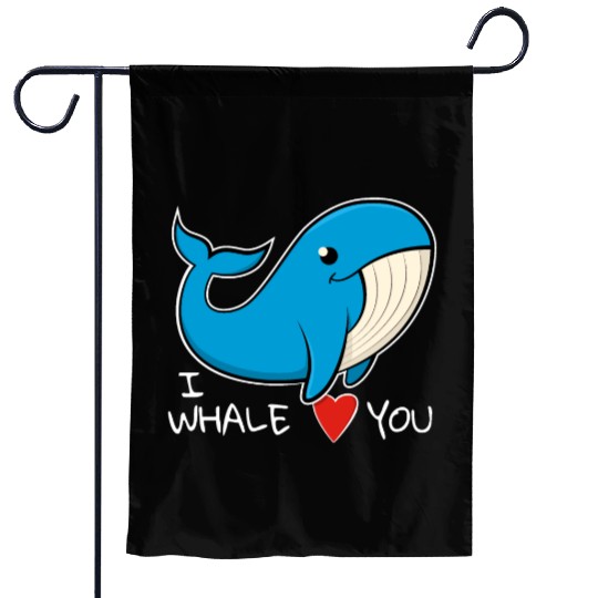 I whale love you - funny blue whale design Garden Flags