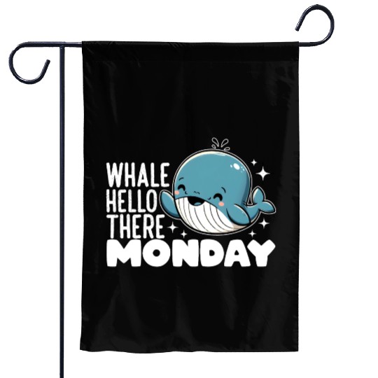WHALE HELLO THERE MONDAY Garden Flags