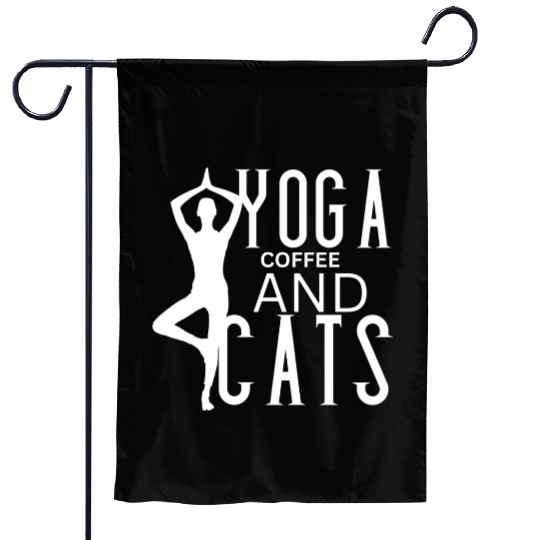 The love of Yoga, Coffee and Cats Garden Flags