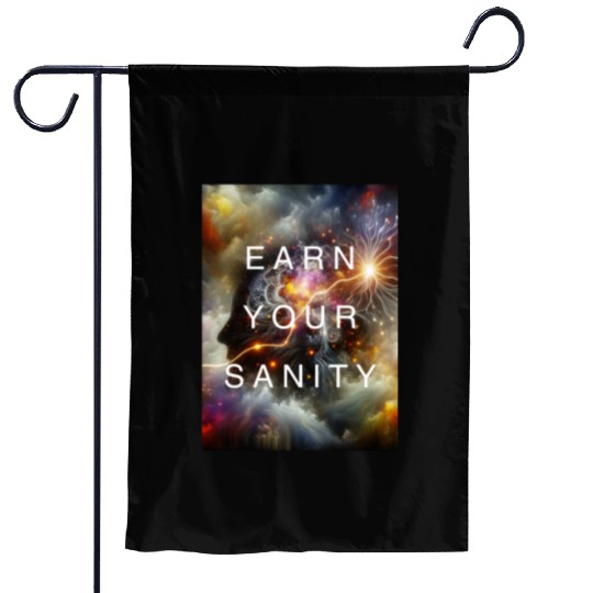 EARN YOUR SANITY Garden Flags