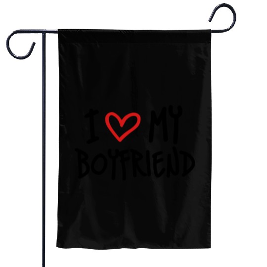 I Love My Boyfriend Garden Flags