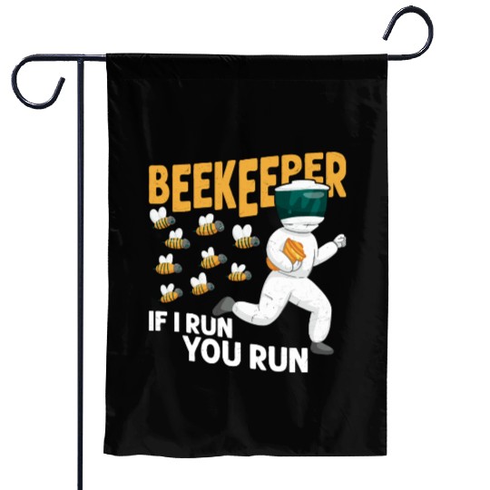 Beekeeper If I Run, You Run Beekeeping Apiarist Garden Flags