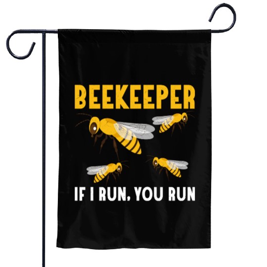 Beekeeper If I Run, You Run Apiarist Beekeeping Garden Flags