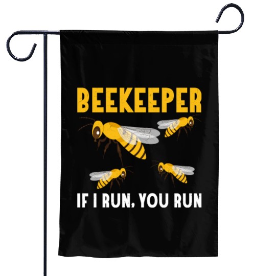 Beekeeper If I Run, You Run Apiarist Beekeeping Garden Flags