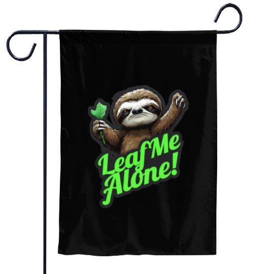 Angry Sloth Leaf me Alone funny Garden Flags