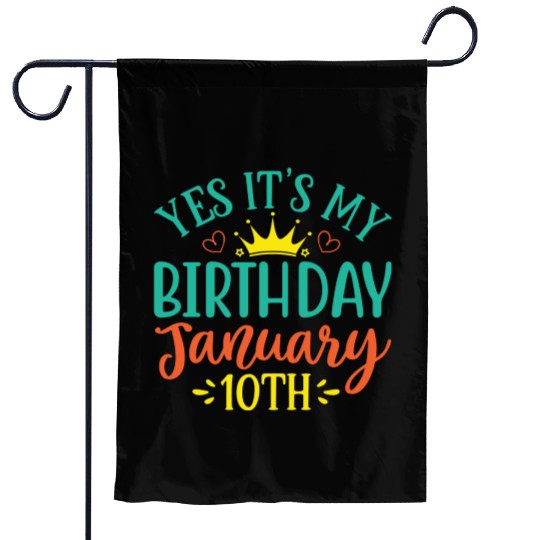 Yes Its My Birthday January 10th Garden Flags