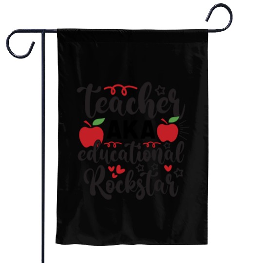 Teacher AKA education rockstar Garden Flags
