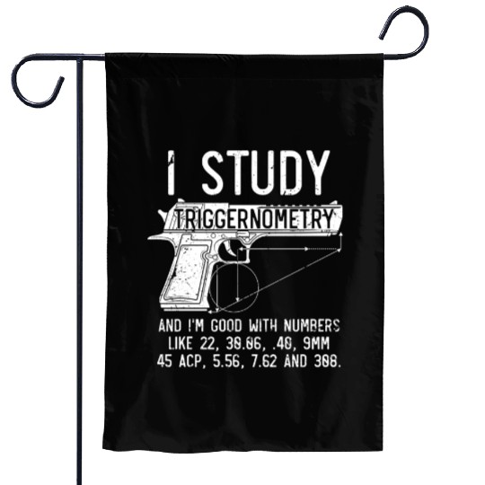 I Study Triggernometry Good With Numbers Gun Garden Flags
