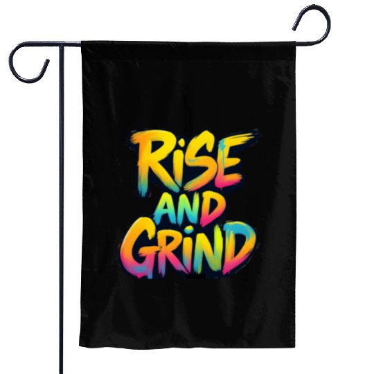 Rise And Grind Garden Flags