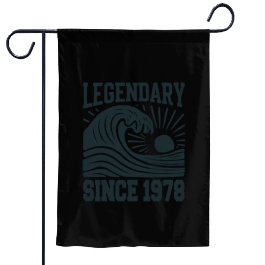 Legendary Since 1978 Birthday Vibes Garden Flags