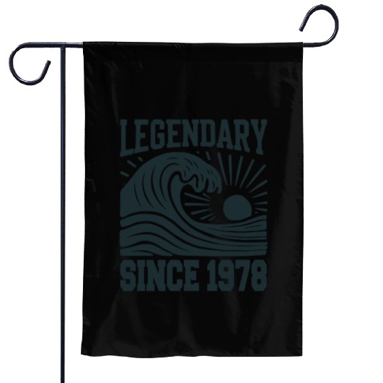 Legendary Since 1978 Birthday Vibes Garden Flags