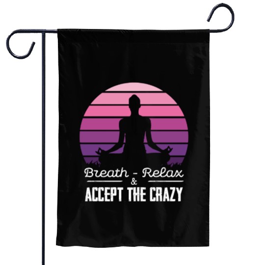 Breath Relax Accept the Crazy Meditation Zen Art Garden Flags