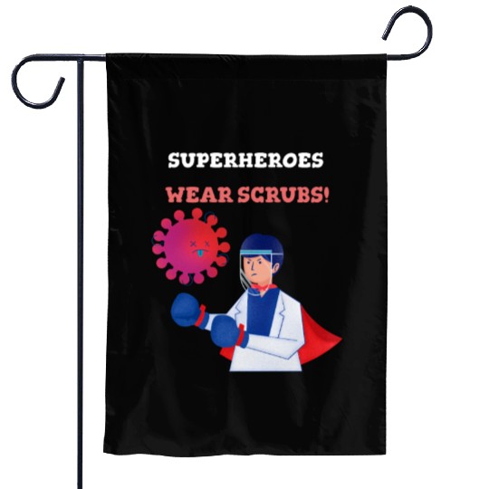 SUPERHEROES WEAR SCRUBS BMT Nurse Garden Flags