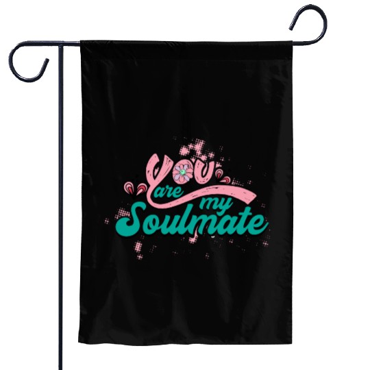You Are My Soulmate Garden Flags