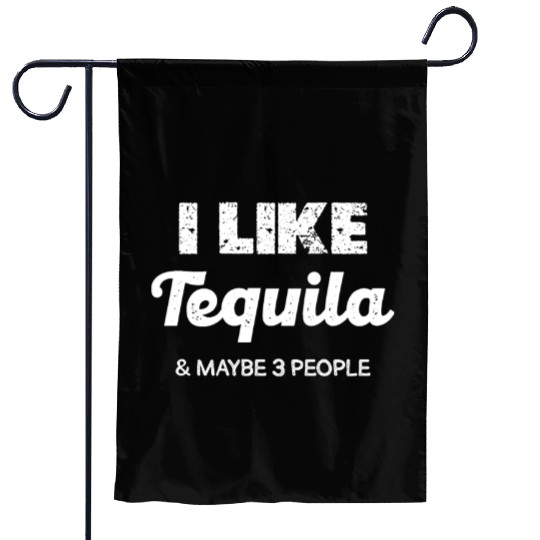 I Like Tequila & Maybe 3 People Humor Garden Flags
