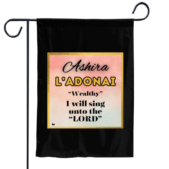 Ashira Wealthy I Will Sing Unto The LORD Garden Flags