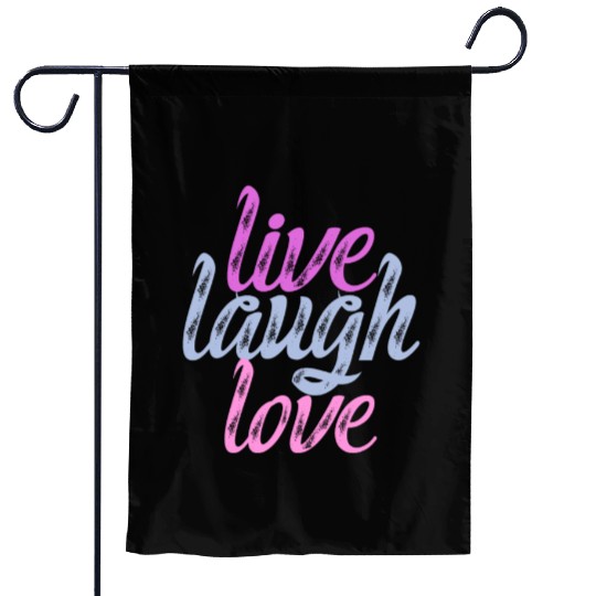Live Laugh Love - Embrace the Joy Garden Flags