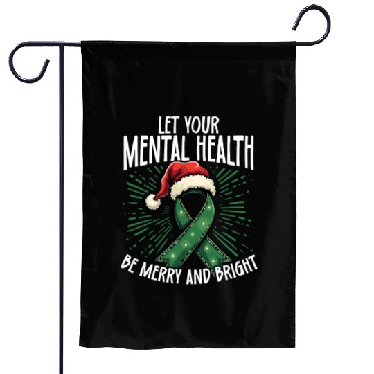 Let Your Mental Health Be Merry and Bright Holiday Garden Flags