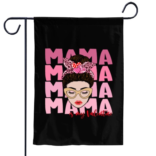 Mama is my valentine Garden Flags