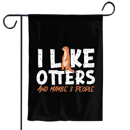 Otter I Like Otters And Maybe 3 Garden Flags