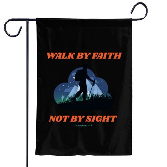 Walk By Faith Not By Sight Verse Garden Flags