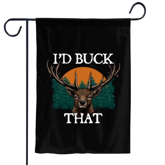 Id Buck That Deer Hunting Elk Hunter Forest Funny Garden Flags