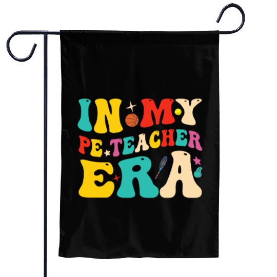 In My PE Teacher Era Funny Physical Education Garden Flags