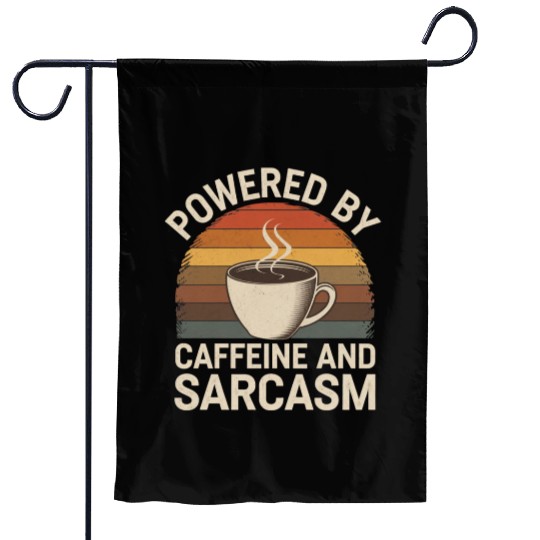 Powered By Caffeine and Sarcasm 4 Garden Flags