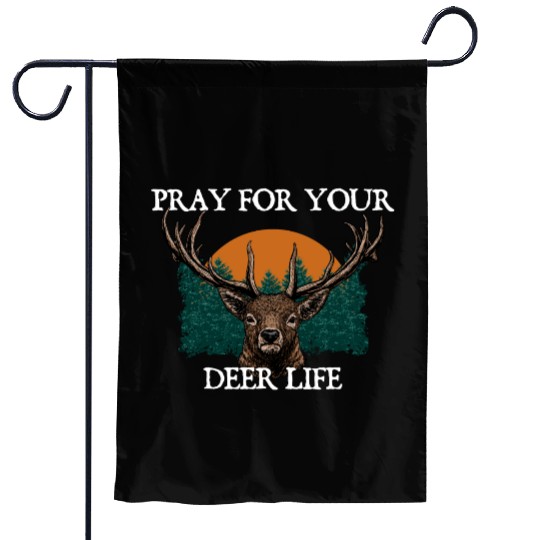 Pray for Your Deer Life Elk Hunting Antler Hunter Garden Flags