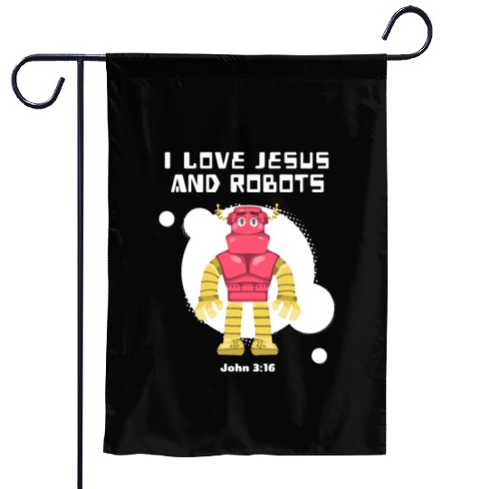 I Love Jesus and Robots, John 3:16 Garden Flags